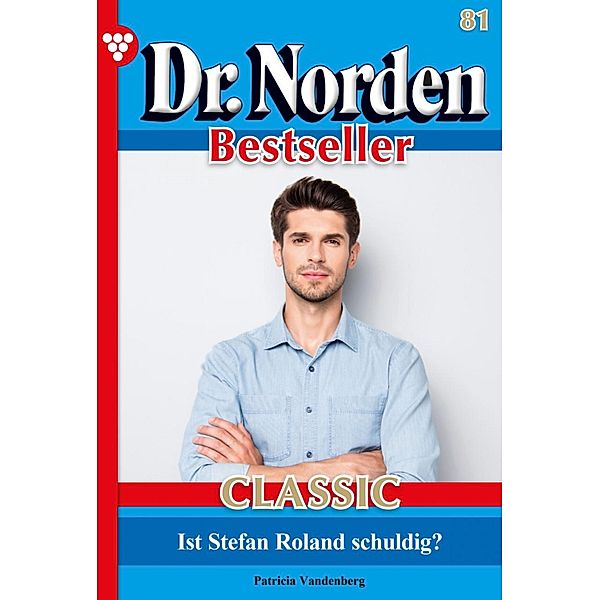 Dr. Norden Bestseller Classic 81 - Arztroman / Dr. Norden Bestseller Classic Bd.81, Patricia Vandenberg