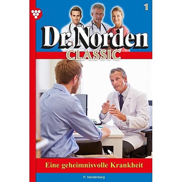 Dr. Norden Classic 1 - Arztroman / Dr. Norden Classic Bd.1, Patricia Vandenberg