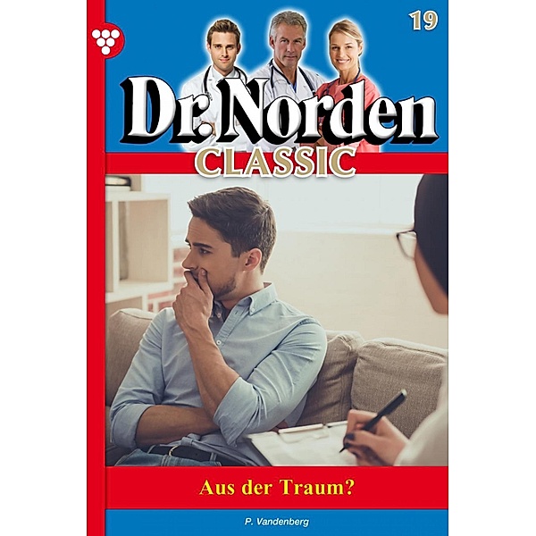 Dr. Norden Classic 19 - Arztroman / Dr. Norden Classic Bd.19, Patricia Vandenberg