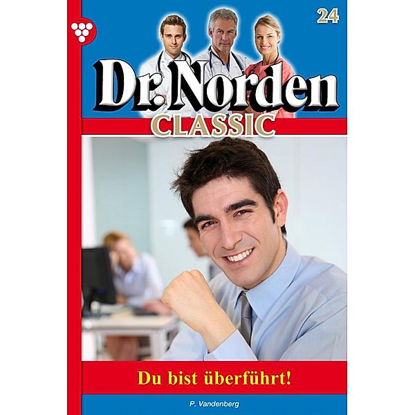 Dr. Norden Classic 24 - Arztroman / Dr. Norden Classic Bd.24, Patricia Vandenberg