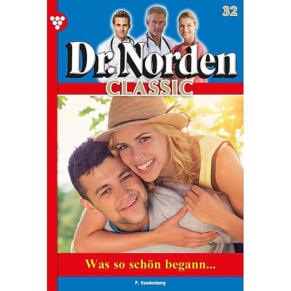 Dr. Norden Classic 32 - Arztroman / Dr. Norden Classic Bd.32, Patricia Vandenberg