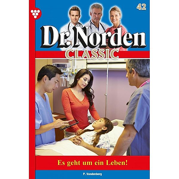 Dr. Norden Classic 42 - Arztroman / Dr. Norden Classic Bd.42, Patricia Vandenberg