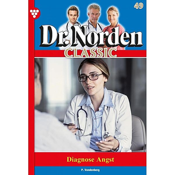 Dr. Norden Classic 49 - Arztroman / Dr. Norden Classic Bd.49, Patricia Vandenberg