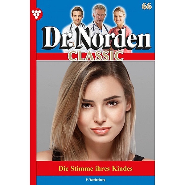 Dr. Norden Classic 66 - Arztroman / Dr. Norden Classic Bd.66, Patricia Vandenberg