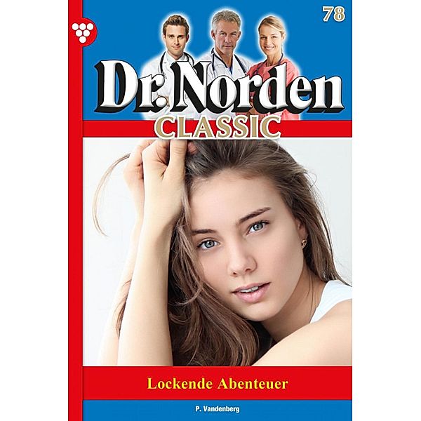 Dr. Norden Classic 78 - Arztroman / Dr. Norden Classic Bd.78, Patricia Vandenberg