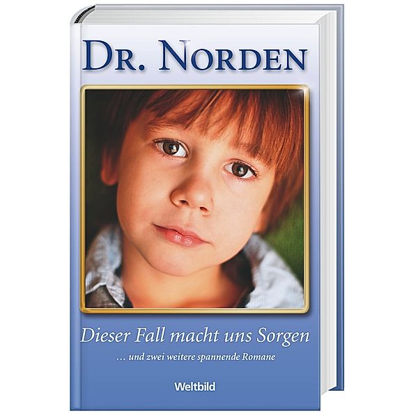 Dr. Norden - Dieser Fall macht uns Sorgen, Patricia Vandenberg