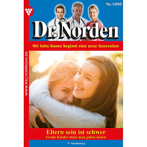 Dr. Norden: Dr. Norden 1098 – Arztroman, Patricia Vandenberg