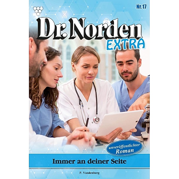 Dr. Norden Extra 17 - Arztroman / Dr. Norden Extra Bd.17, Patricia Vandenberg
