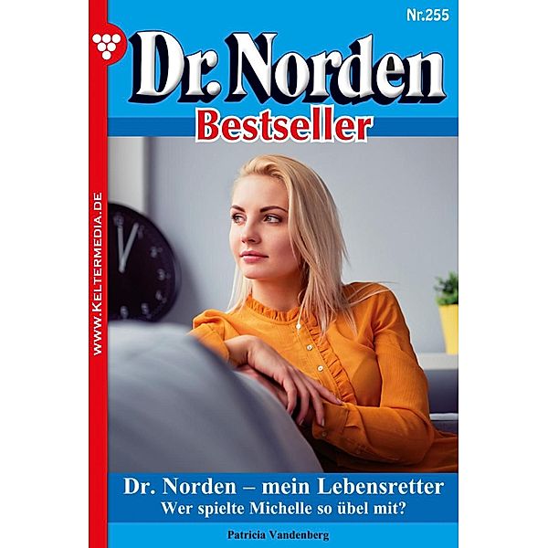 Dr. Norden - mein Lebensretter / Dr. Norden Bestseller Bd.255, Patricia Vandenberg