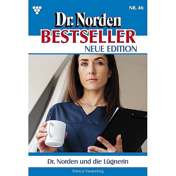 Dr. Norden und die Lügnerin / Dr. Norden Bestseller - Neue Edition Bd.46, Patricia Vandenberg