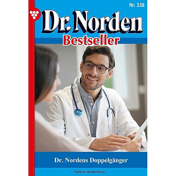 Dr. Nordens Doppelgänger / Dr. Norden Bestseller Bd.338, Patricia Vandenberg