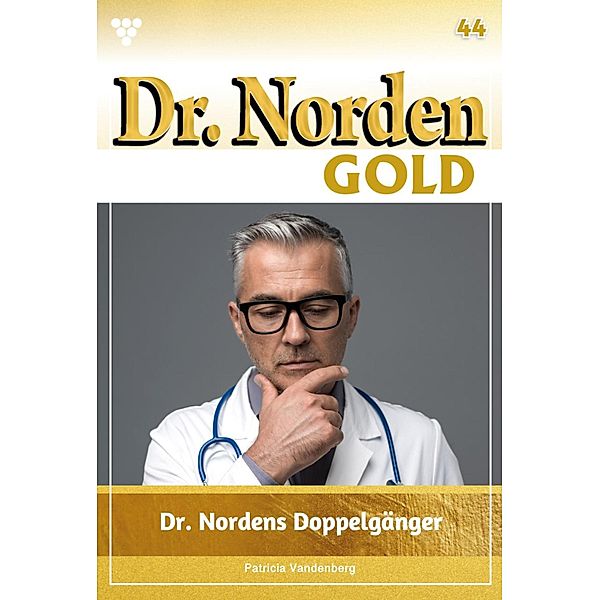 Dr. Nordens Doppelgänger / Dr. Norden Gold Bd.44, Patricia Vandenberg