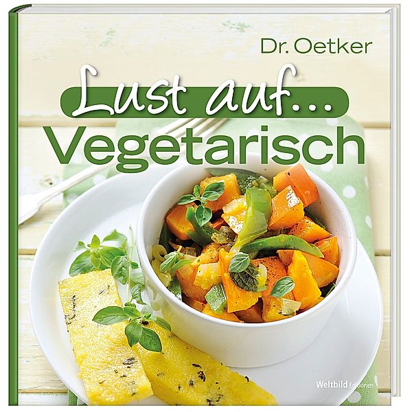 Dr. Oetker Lust auf Kochen - Vegetarisch
