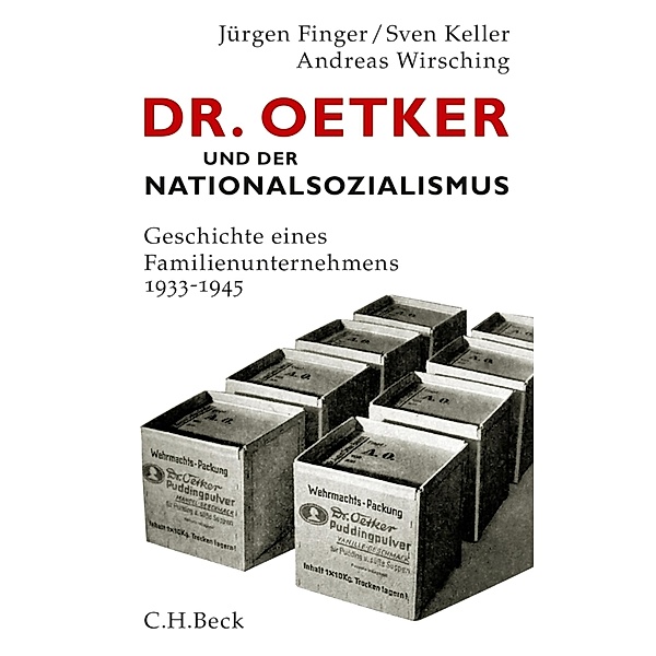 Dr. Oetker und der Nationalsozialismus, Jürgen Finger, Sven Keller, Andreas Wirsching