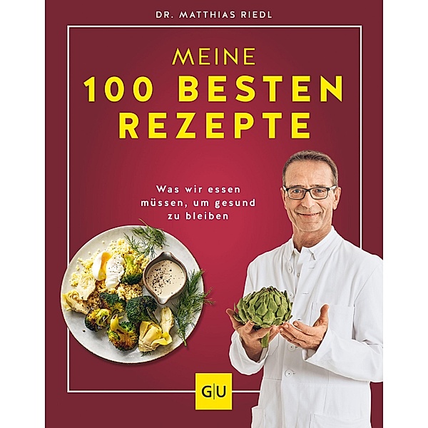 Dr. Riedl: Meine 100 besten Rezepte / GU Kochen & Verwöhnen Diät und Gesundheit, Matthias Riedl