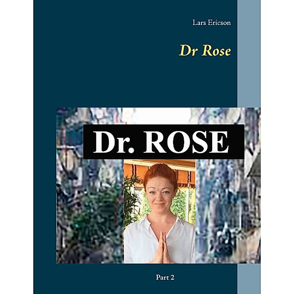 Dr Rose, Lars Ericson