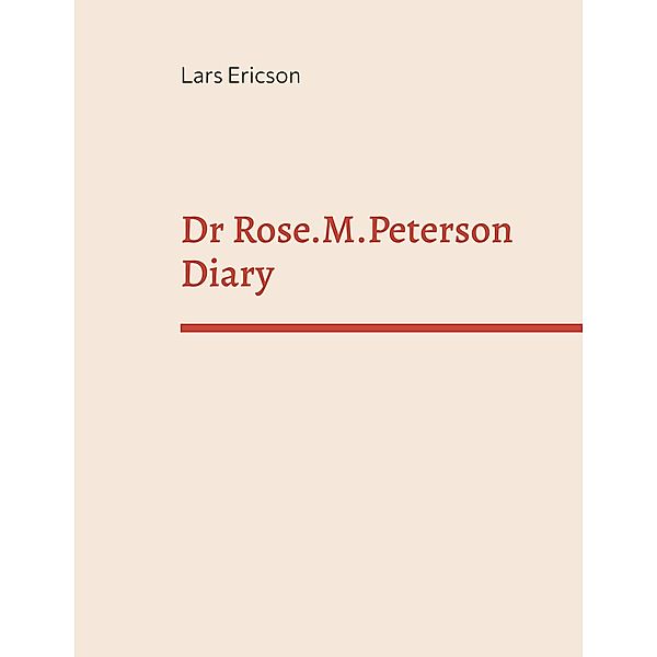 Dr Rose.M.Peterson Diary, Lars Ericson