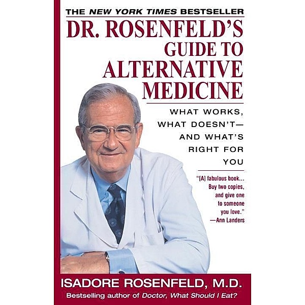 Dr. Rosenfeld's Guide to Alternative Medicine, Isadore Rosenfeld