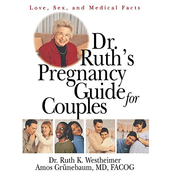 Dr. Ruth's Pregnancy Guide for Couples, Ruth K. Westheimer, M. D. Grunebaum