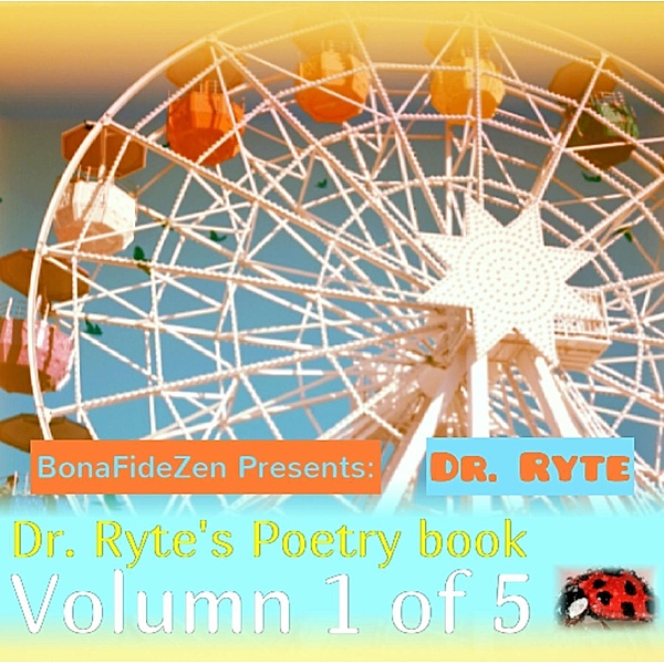 Dr. Ryte's Poetry Book Volumn 1 of 5, Ryte