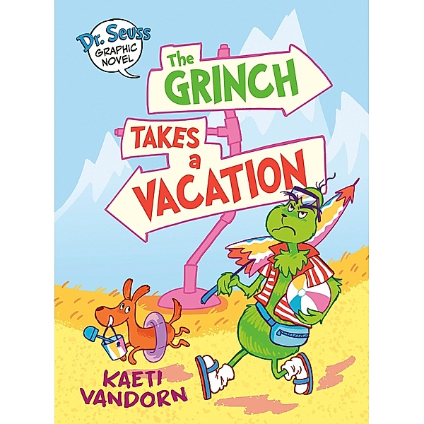 Dr. Seuss Graphic Novel: The Grinch Takes a Vacation, Kaeti Vandorn