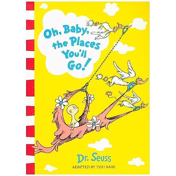 Dr. Seuss / Oh, Baby, The Places You'll Go!, Tish Rabe, Dr. Seuss