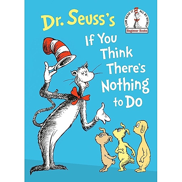 Dr. Seuss's If You Think There's Nothing to Do, Dr. Seuss