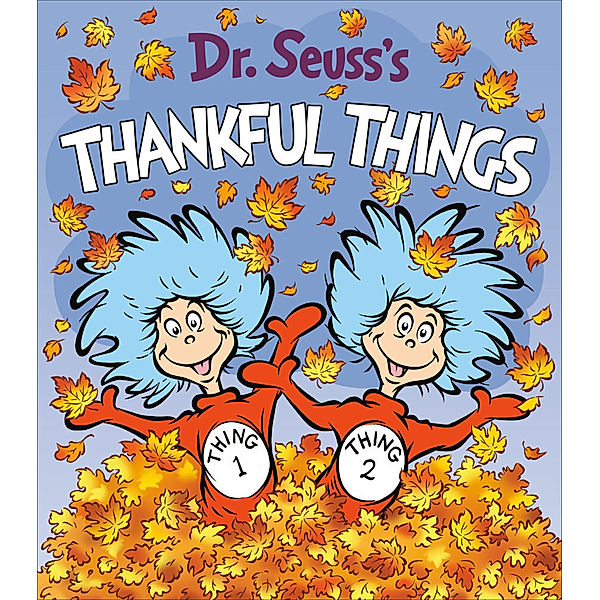 Dr. Seuss's Thankful Things, Dr. Seuss