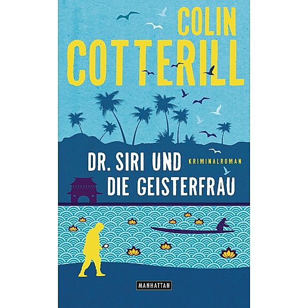 Dr. Siri und die Geisterfrau / Dr. Siri Bd.9, Colin Cotterill