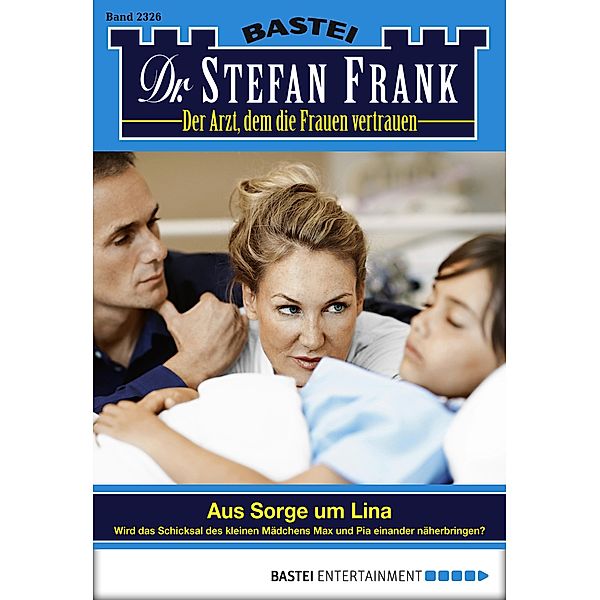 Dr. Stefan Frank 2326 / Dr. Stefan Frank Bd.2326, Stefan Frank