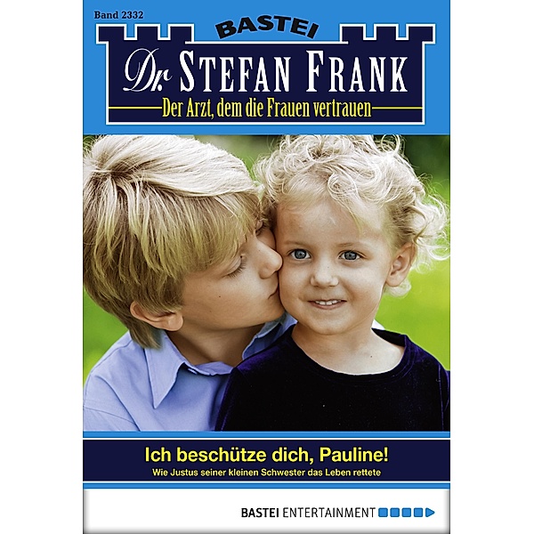 Dr. Stefan Frank 2332 / Dr. Stefan Frank Bd.2332, Stefan Frank