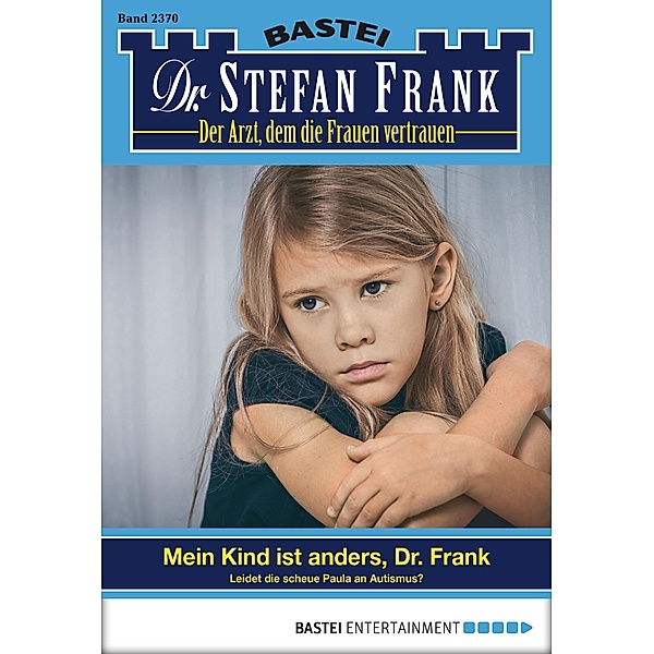 Dr. Stefan Frank 2370 / Dr. Stefan Frank Bd.2370, Stefan Frank