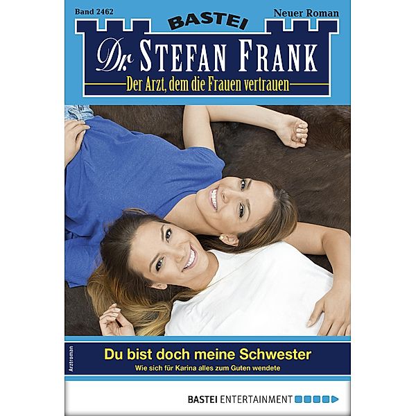 Dr. Stefan Frank 2462 / Dr. Stefan Frank Bd.2462, Stefan Frank