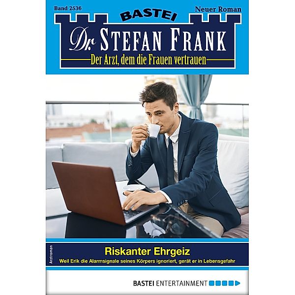 Dr. Stefan Frank 2536 / Dr. Stefan Frank Bd.2536, Stefan Frank