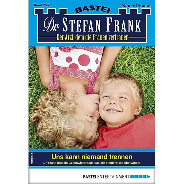 Dr. Stefan Frank 2557 / Dr. Stefan Frank Bd.2557, Stefan Frank