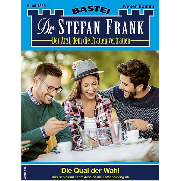 Dr. Stefan Frank 2586 / Dr. Stefan Frank Bd.2586, Stefan Frank