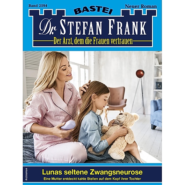 Dr. Stefan Frank 2594 / Dr. Stefan Frank Bd.2594, Stefan Frank
