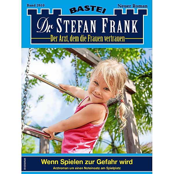 Dr. Stefan Frank 2610 / Dr. Stefan Frank Bd.2610, Stefan Frank