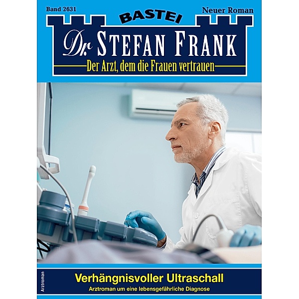 Dr. Stefan Frank 2631 / Dr. Stefan Frank Bd.2631, Stefan Frank
