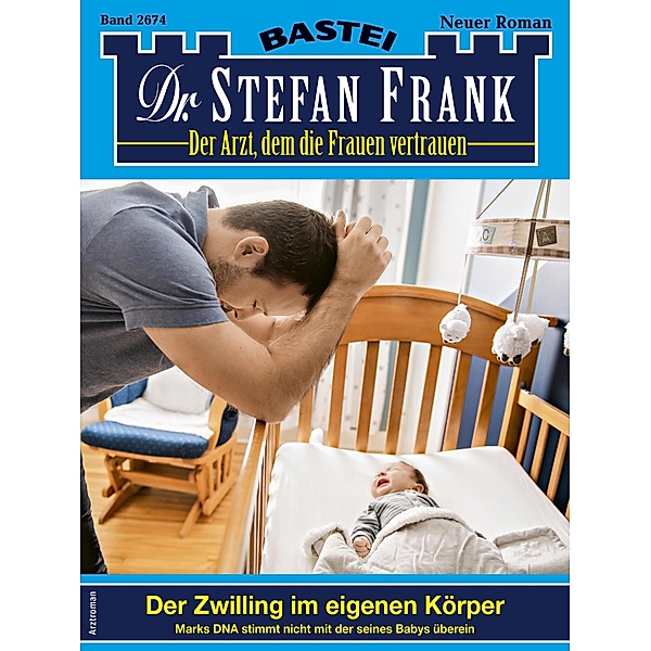 Dr. Stefan Frank 2674 / Dr. Stefan Frank Bd.2674, Stefan Frank