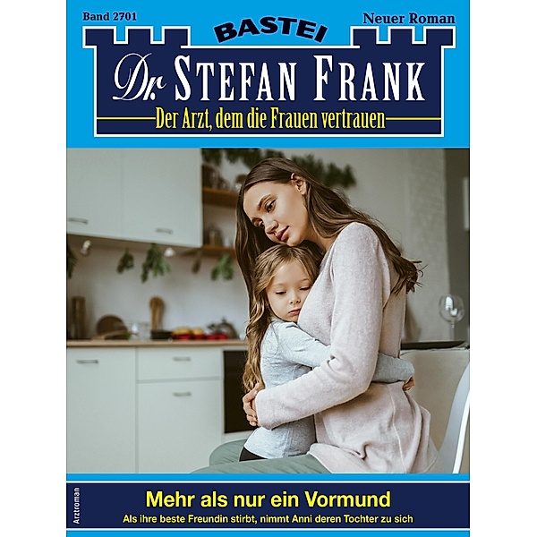 Dr. Stefan Frank 2701 / Dr. Stefan Frank Bd.2701, Stefan Frank