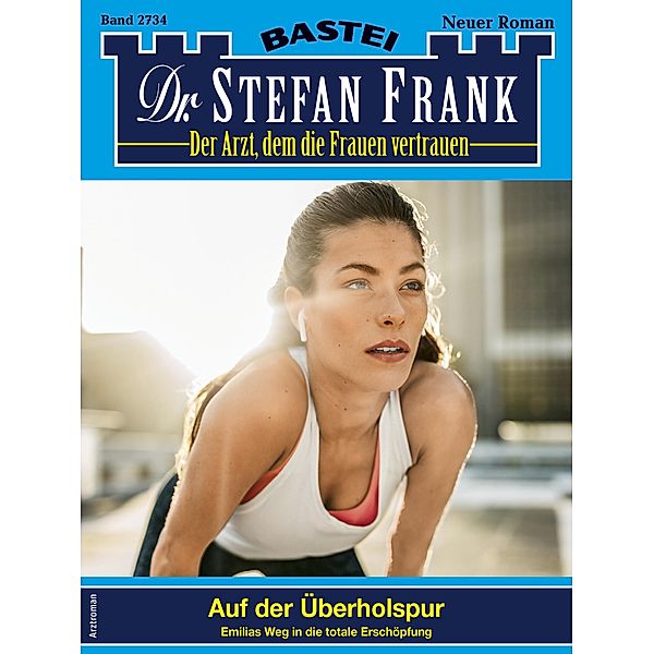 Dr. Stefan Frank 2734 / Dr. Stefan Frank Bd.2734, Stefan Frank