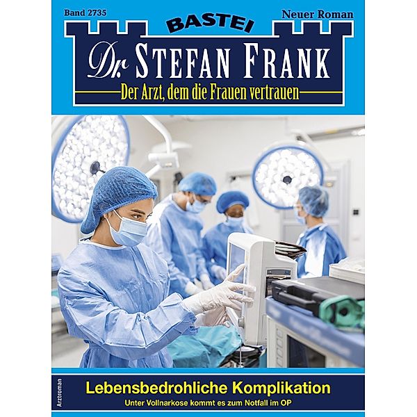 Dr. Stefan Frank 2735 / Dr. Stefan Frank Bd.2735, Stefan Frank