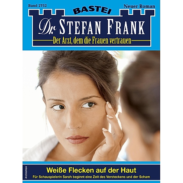 Dr. Stefan Frank 2752 / Dr. Stefan Frank Bd.2752, Stefan Frank