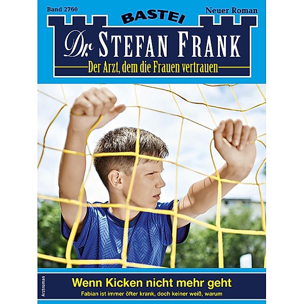 Dr. Stefan Frank 2760 / Dr. Stefan Frank Bd.2760, Stefan Frank