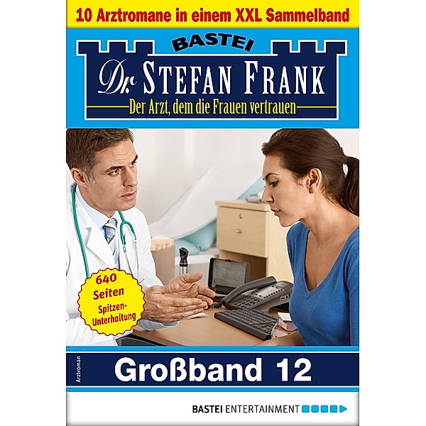 Dr. Stefan Frank Grossband 12 / Dr. Stefan Frank Grossband Bd.12, Stefan Frank