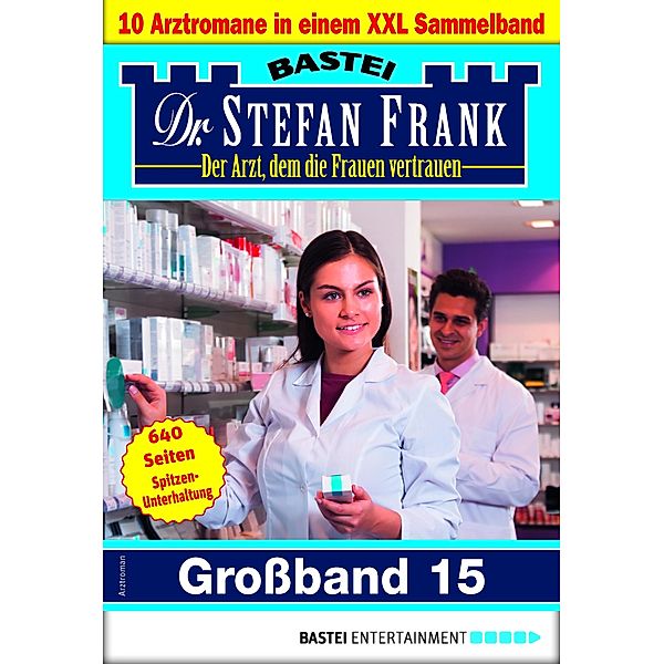 Dr. Stefan Frank Großband 15 / Dr. Stefan Frank Großband Bd.15, Stefan Frank