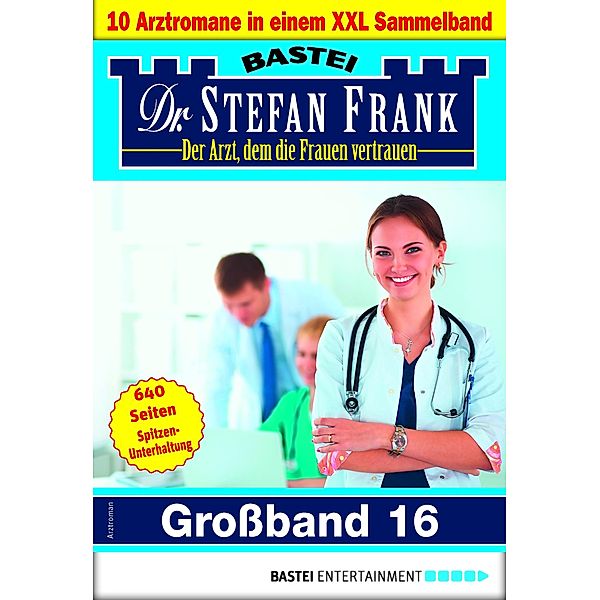 Dr. Stefan Frank Großband 16 / Dr. Stefan Frank Großband Bd.16, Stefan Frank