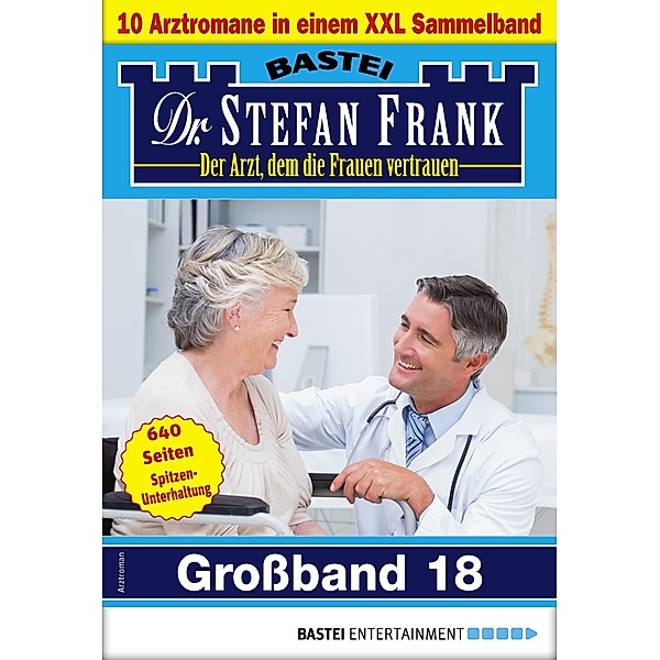 Dr. Stefan Frank Großband 18 / Dr. Stefan Frank Großband Bd.18, Stefan Frank