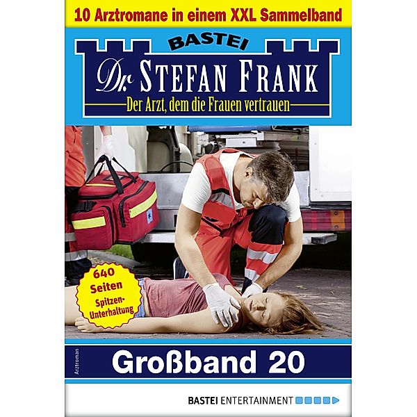 Dr. Stefan Frank Großband 20 / Dr. Stefan Frank Großband Bd.20, Stefan Frank